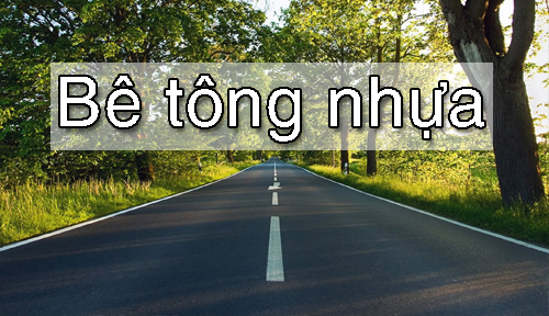 Bê tông nhựa sản phẩm chất lượng dùng trong xây dựng đường bộ