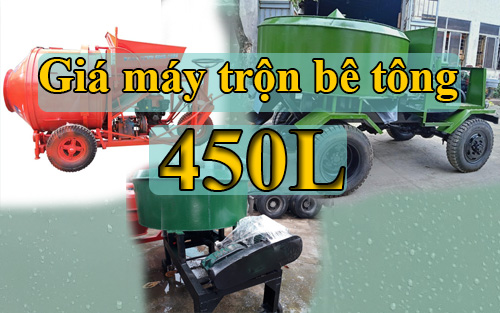 Cập nhật đầy đủ giá máy trộn bê tông 450l trên thị trường hiện nay