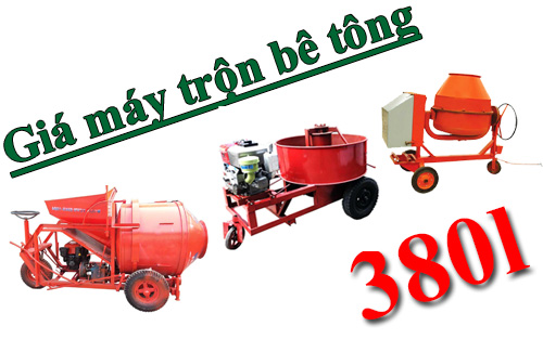 Top 4 giá máy trộn bê tông 380l đáng mua nhất hiện nay